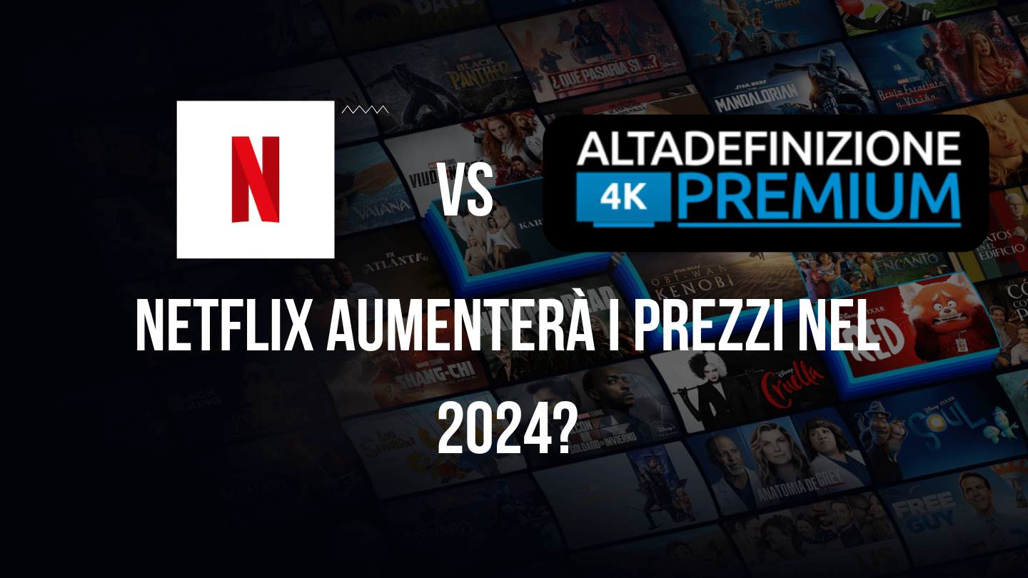 Scopri di più sull'articolo Netflix Aumenterà i Prezzi: Scopri l’Alternativa di Altadefinizione Premium