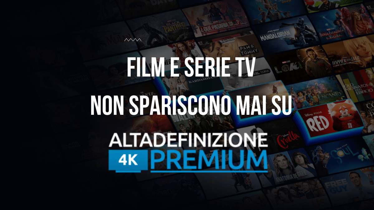 Al momento stai visualizzando Film e Serie TV senza scadenza: Solo su Altadefinizione Premium