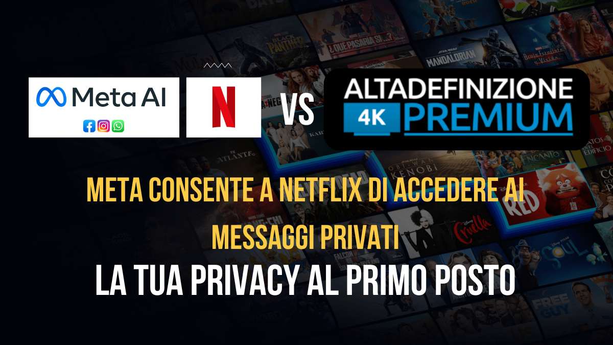 Scopri di più sull'articolo Meta consente a Netflix di leggere i messaggi privati: con Altadefinizione la tua privacy è al sicuro!
