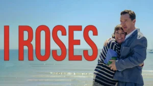 Scopri di più sull'articolo I Roses (film 2025) – l’amore dopo la tempesta