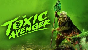 Scopri di più sull'articolo The Toxic Avenger (2025) – Il supereroe più radioattivo (e umano) del cinema