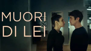 Scopri di più sull'articolo Muori di lei – Scamarcio in un ruolo oscuro: fin dove può spingersi l’amore?