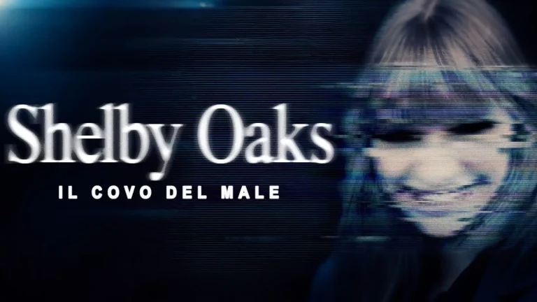 Shelby Oaks - Il covo del male (2025) dove vederlo in streaming 4k gratis alta definizione film