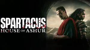 Scopri di più sull'articolo Spartacus – House of Ashur: il ritorno più inaspettato e sanguinoso della saga